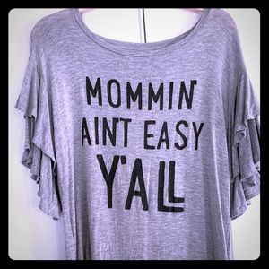 Mommin’ ain’t easy Y’all shirt - size XS